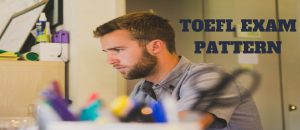 TOEFL EXAM PATTERN